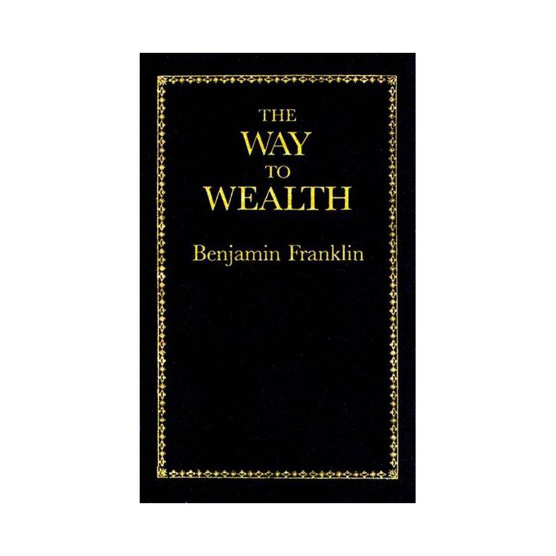 The Way to Wealth - (Books of American Wisdom) by  Benjamin Franklin (Hardcover), 1 of 2
