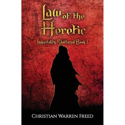 Law of the Heretic - by  Christian Warren Freed (Paperback)