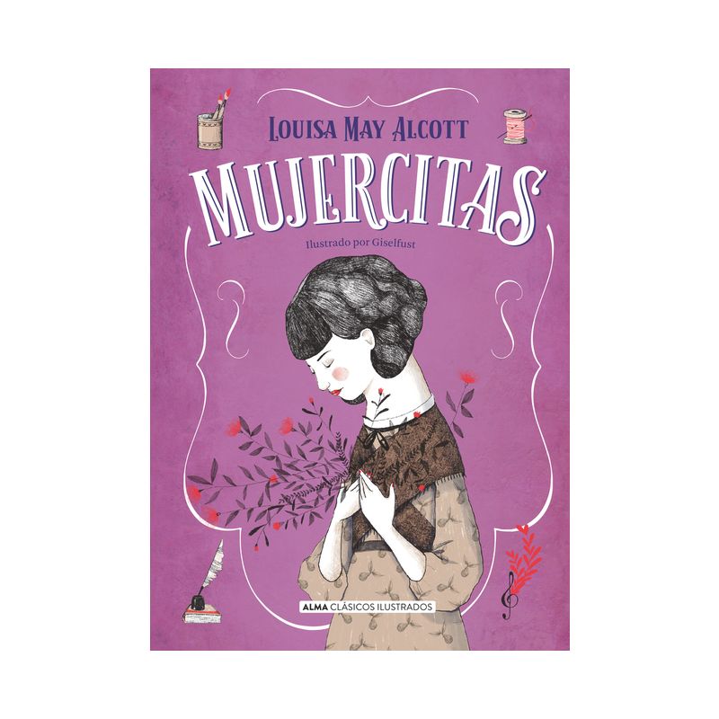 Mujercitas - Nueva Edición Completa - (Clásicos Ilustrados) by  Louisa May Alcott (Hardcover), 1 of 2