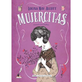 Mujercitas - Nueva Edición Completa - (Clásicos Ilustrados) by  Louisa May Alcott (Hardcover)