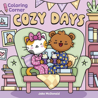 Coloring Corner: Cozy Days - by  Jake McDonald (Paperback)
