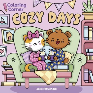 Coloring Corner: Cozy Days - by  Jake McDonald (Paperback) - 1 of 1
