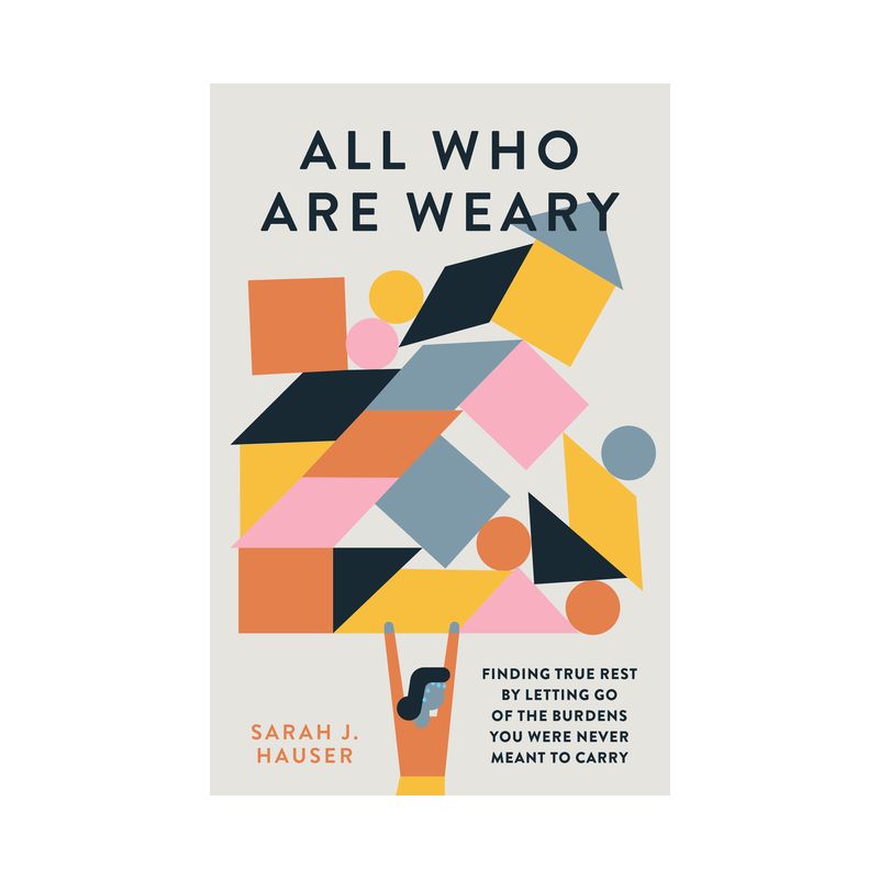 All Who Are Weary - by  Sarah Hauser (Paperback), 1 of 2
