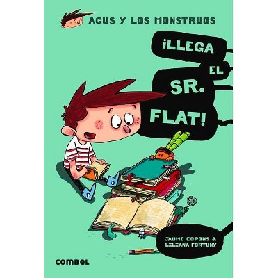 ¡Llega El Sr. Flat! - (Agus y Los Monstruos) by  Jaume Copons (Paperback)