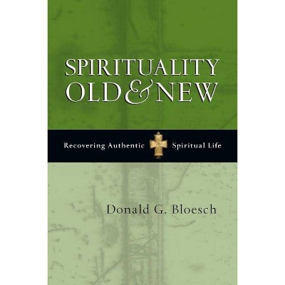 Spirituality Old & New - by  Donald G Bloesch (Paperback)