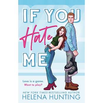 If You Hate Me - by  Helena Hunting (Paperback)