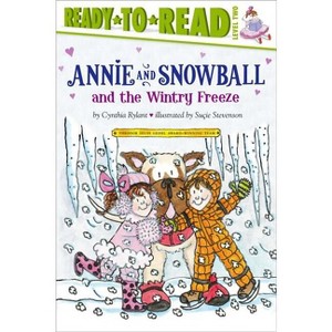 Annie and Snowball and the Wintry Freeze - by  Cynthia Rylant (Hardcover) - 1 of 1