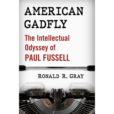 American Gadfly - by  Ronald R Gray (Paperback)
