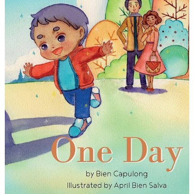 One Day - by  Bien Capulong (Hardcover)