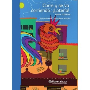 Corre Y Se Va Corriendo... ¡Lotería! / It Runs and Runs Away... Lottery! - by  Erika Zepeda (Paperback) - 1 of 1