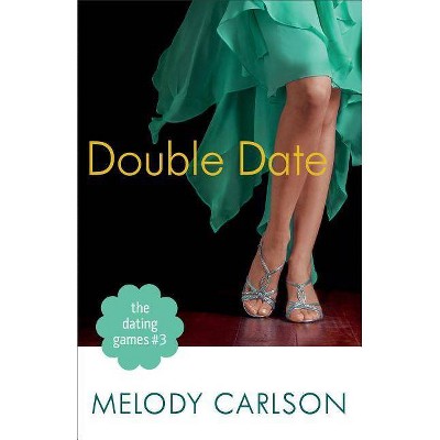 Dating Games #3 - by  Melody Carlson (Paperback)