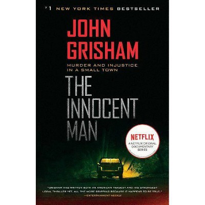 Innocent Man : Murder and Injustice in a Small Town -  by John Grisham (Paperback)