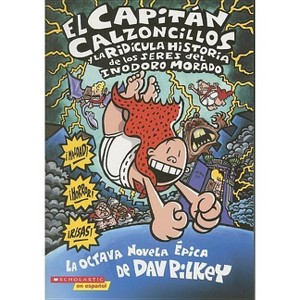 El Capitán Calzoncillos Y La Ridícula Historia de Los Seres del Inodoro Morado (Captain Underpants #8) - by  Dav Pilkey (Paperback) - 1 of 1