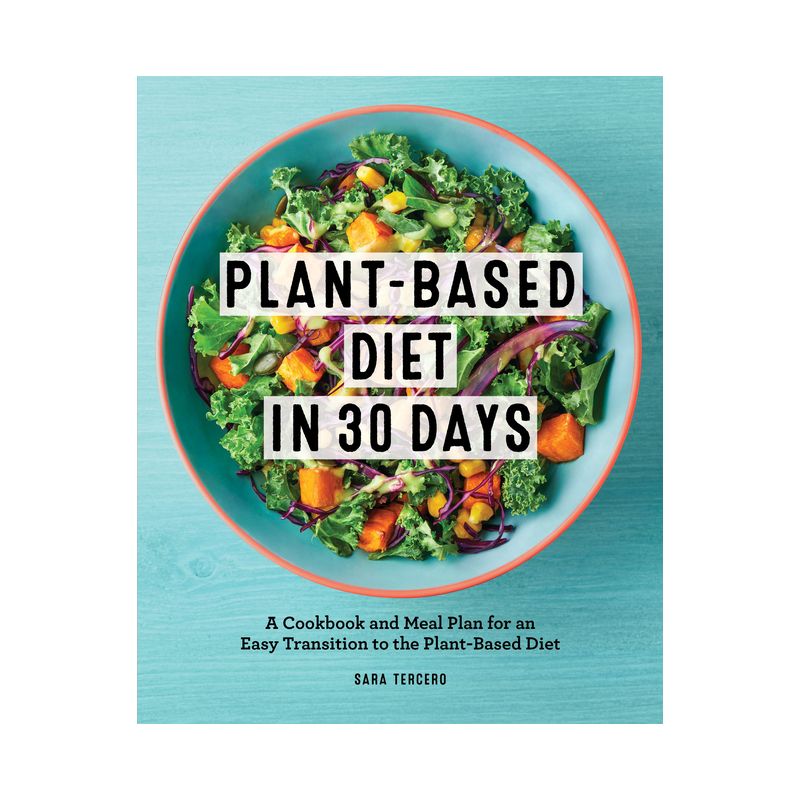 Plant-Based Diet in 30 Days - by  Sara Tercero (Paperback), 1 of 2