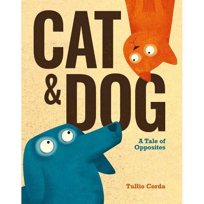 Cat and Dog - by  Tullio Corda (Hardcover)