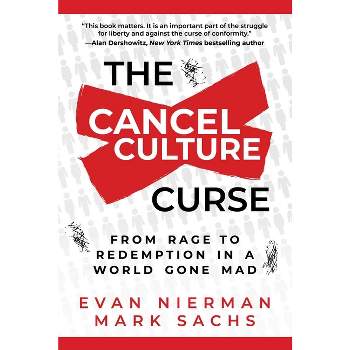 The Cancel Culture Curse - by  Evan Nierman & Mark Sachs (Hardcover)