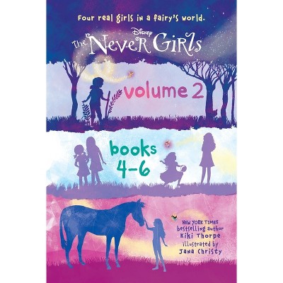 The Never Girls, Volume 2: Books 4-6 - by  Kiki Thorpe (Hardcover)
