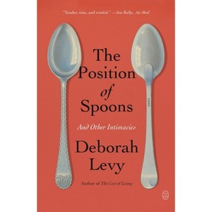 The Position of Spoons - by Deborah Levy - 1 of 1