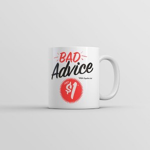 Crazy Dog T-Shirts Bad Advice just One Dollar Mug Funny Sarcastic Graphic Novelty Cup-11oz - 1 of 4
