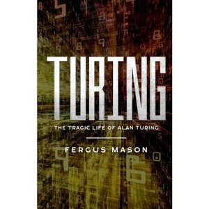 Turing - by  Fergus Mason (Paperback) - 1 of 1