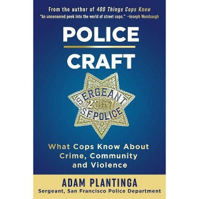 Police Craft - by  Adam Plantinga (Paperback)