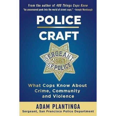 Police Craft - by  Adam Plantinga (Paperback)