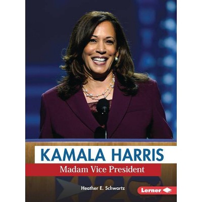 Kamala Harris - (Gateway Biographies) by  Heather E Schwartz (Paperback)