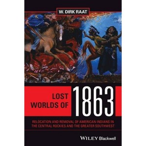 Lost Worlds of 1863 - by  W Dirk Raat (Paperback) - 1 of 1