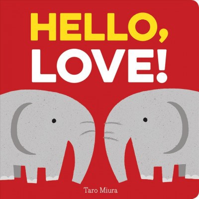 Hello, Love! - by  Taro Miura (Board Book)