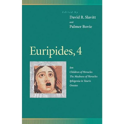 Euripides, 4 - (Penn Greek Drama) by  David R Slavitt & Palmer Bovie (Paperback)
