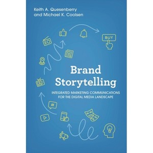 Brand Storytelling - by  Keith A Quesenberry & Michael K Coolsen (Paperback) - 1 of 1