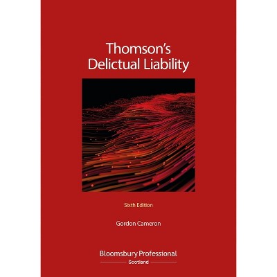 Thomson's Delictual Liability - 6th Edition by  Gordon Cameron (Paperback)