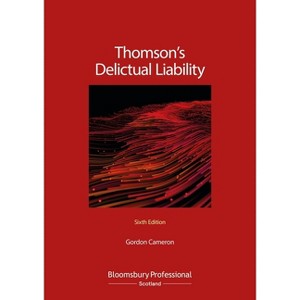 Thomson's Delictual Liability - 6th Edition by  Gordon Cameron (Paperback) - 1 of 1