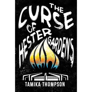 The Curse of Hester Gardens - by  Tamika Thompson (Hardcover) - 1 of 1