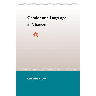 Gender and Language in Chaucer - by  Catherine S Cox (Paperback)