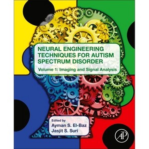 Neural Engineering Techniques for Autism Spectrum Disorder - by  Ayman S El-Baz & Jasjit S Suri (Paperback) - 1 of 1