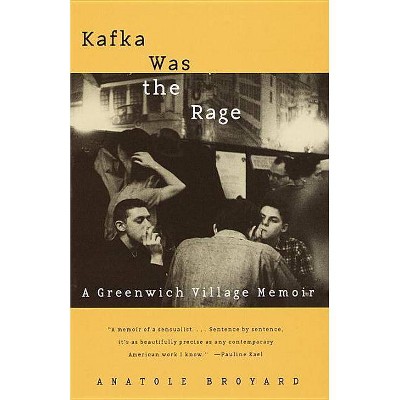 Kafka Was the Rage - by  Anatole Broyard (Paperback)