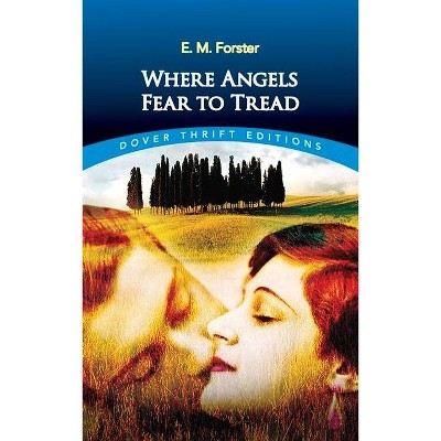 Where Angels Fear to Tread - (Dover Thrift Editions) by  E M Forster (Paperback)