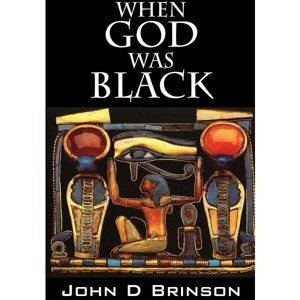 When God Was Black - by  John D Brinson (Paperback) - 1 of 1