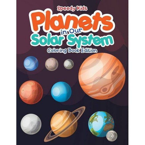 Planets In Our Solar System Coloring Book Edition By Speedy Kids Paperback