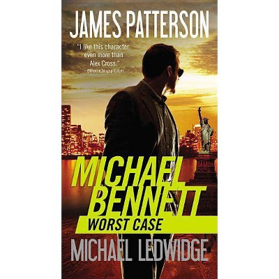 Worst Case - (Michael Bennett) by  James Patterson & Michael Ledwidge (Paperback)