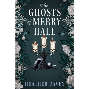 The Ghosts of Merry Hall - by  Heather Davey (Paperback) - 1 of 1