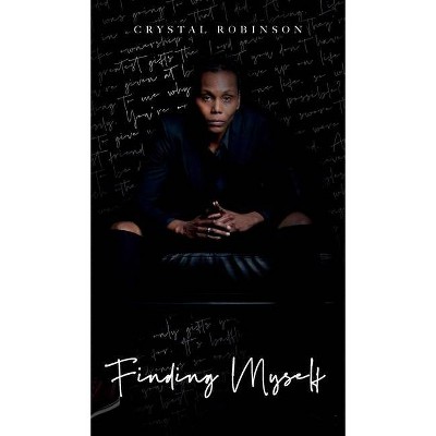 Finding Myself - by  Crystal Robinson (Hardcover)