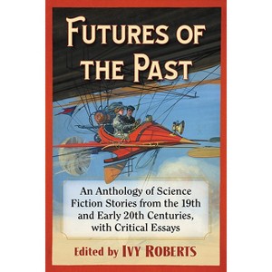 Futures of the Past - by  Ivy Roberts (Paperback) - 1 of 1