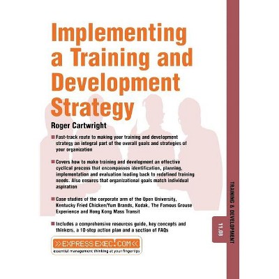 Implementing a Training and Development Strategy - (Express Exec) by  Roger Cartwright (Paperback)