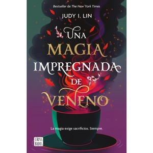 Veneno 1. Una Magia Impregnada de Veneno - by  Judy I Lin (Paperback) - 1 of 1