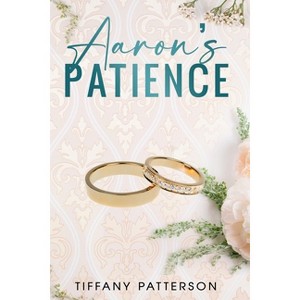 Aaron's Patience - (Townsend Family & Friends) by  Tiffany Patterson (Paperback) - 1 of 1