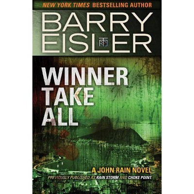 Winner Take All - (John Rain Novel) by  Barry Eisler (Paperback)