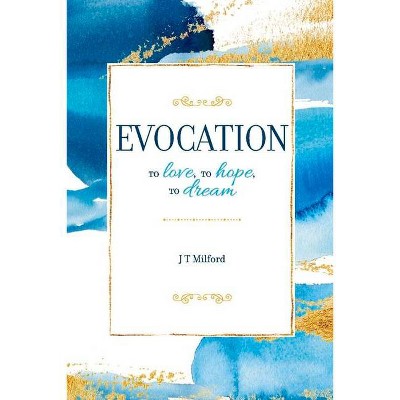 Evocation - by  J T Milford (Paperback)