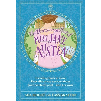 The Unexpected Past of Miss Jane Austen - by  Cass Grafton & Ada Bright (Paperback)